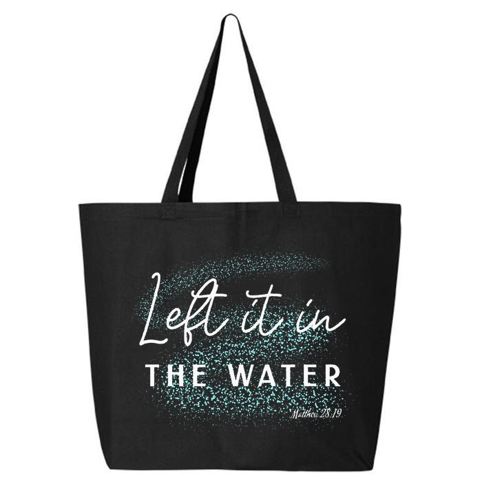 Christian Baptism Left It In The Water Matthew2819 25L Jumbo Tote
