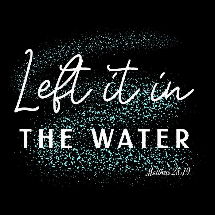 Christian Baptism Left It In The Water Matthew2819 Baby Bodysuit
