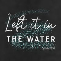 Christian Baptism Left It In The Water Matthew2819 Trucker Hat