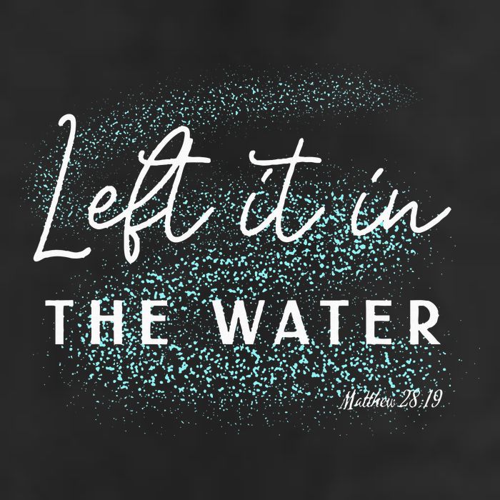 Christian Baptism Left It In The Water Matthew2819 Trucker Hat