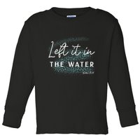 Christian Baptism Left It In The Water Matthew2819 Toddler Long Sleeve Shirt