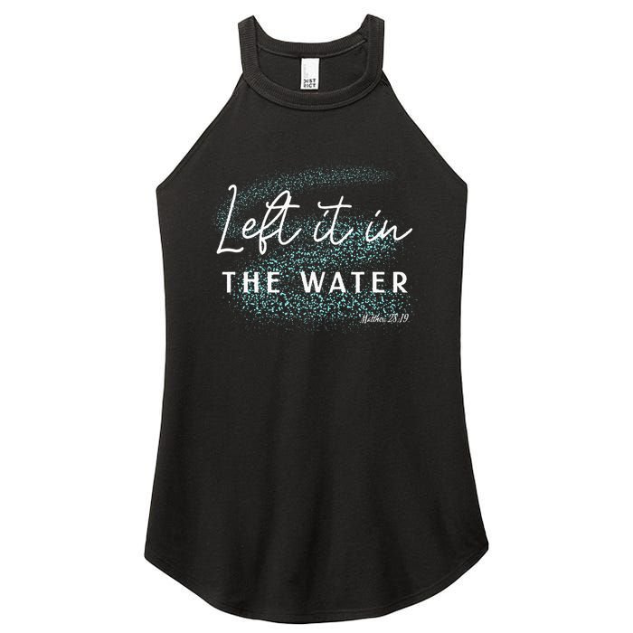 Christian Baptism Left It In The Water Matthew2819 Women's Perfect Tri Rocker Tank