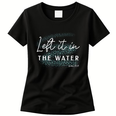 Christian Baptism Left It In The Water Matthew2819 Womens T-Shirt