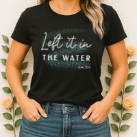 Christian Baptism Left It In The Water Matthew2819 Womens T-Shirt