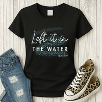 Christian Baptism Left It In The Water Matthew2819 Womens T-Shirt