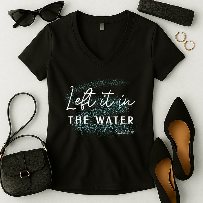 Christian Baptism Left It In The Water Matthew2819 Women's V-Neck T-Shirt
