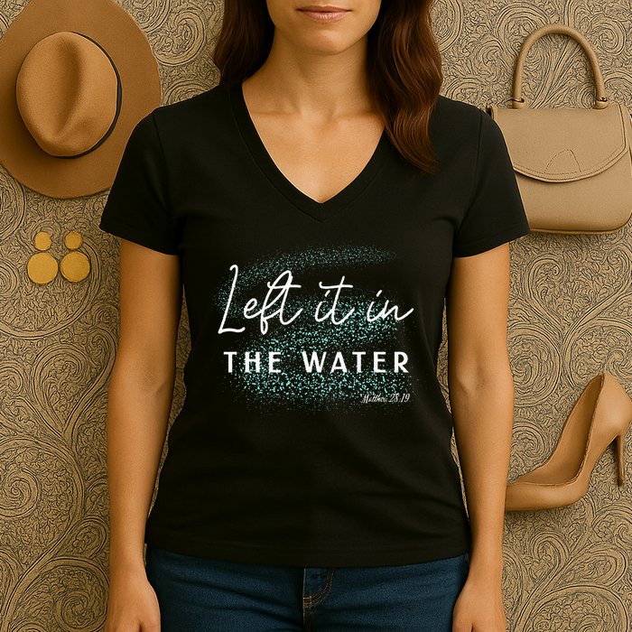 Christian Baptism Left It In The Water Matthew2819 Women's V-Neck T-Shirt