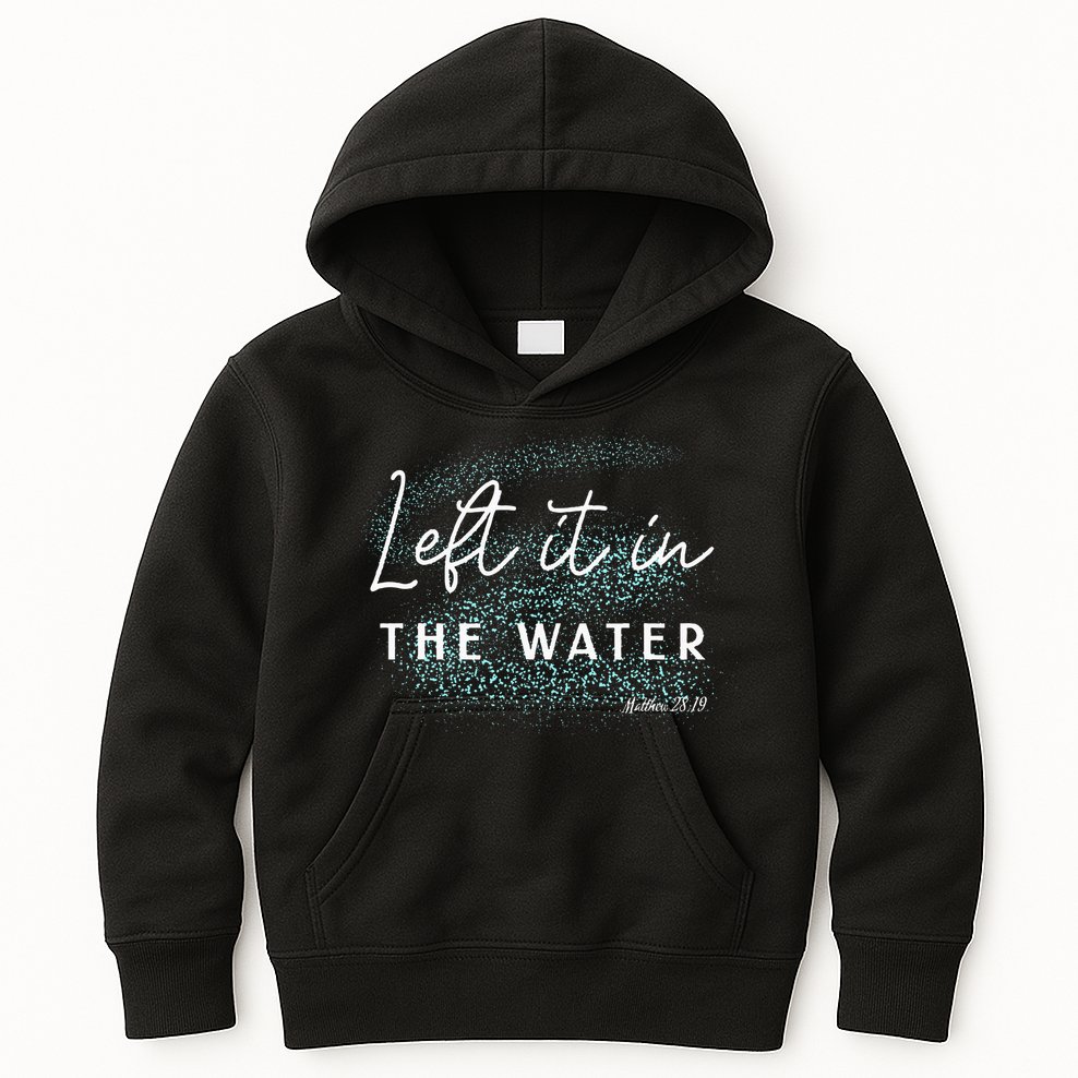 Christian Baptism Left It In The Water Matthew2819 Kids Hoodie