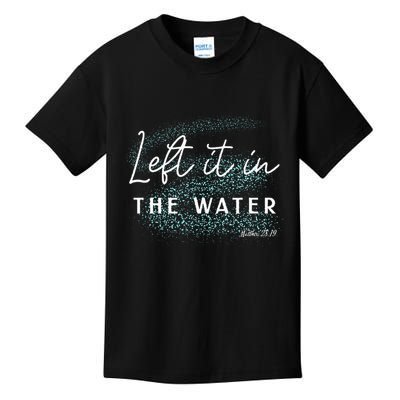 Christian Baptism Left It In The Water Matthew2819 Kids T-Shirt