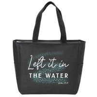 Christian Baptism Left It In The Water Matthew2819 Zip Tote Bag