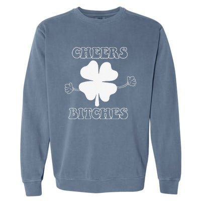 Cheers Bitches Lucky Clover Saint Patrick's Day Irish Garment-Dyed Sweatshirt