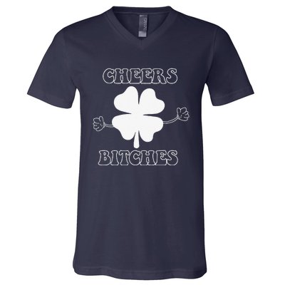 Cheers Bitches Lucky Clover Saint Patrick's Day Irish V-Neck T-Shirt