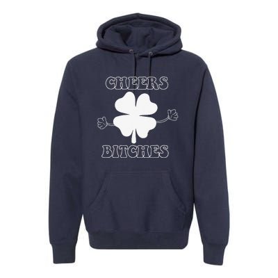 Cheers Bitches Lucky Clover Saint Patrick's Day Irish Premium Hoodie