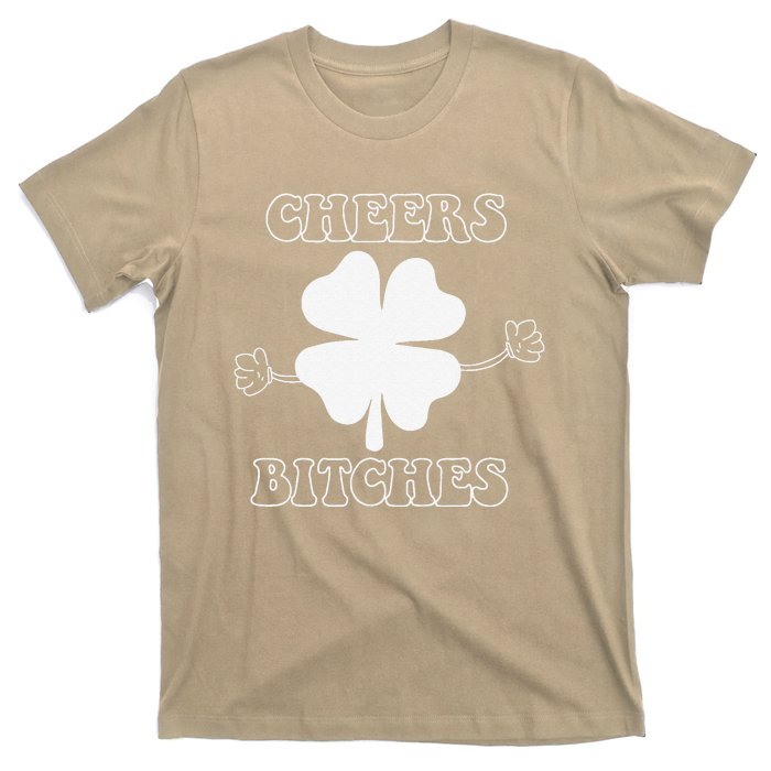 Cheers Bitches Lucky Clover Saint Patrick's Day Irish T-Shirt