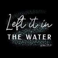 Christian Baptism Left It In The Water Matthew28 19 Flat Bill Trucker Hat