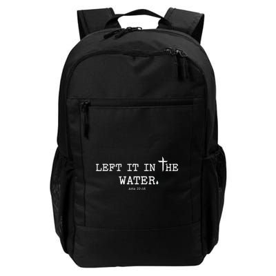 Christian Baptism Left It In The Water Bible Verse Acts2216 Daily Commute Backpack