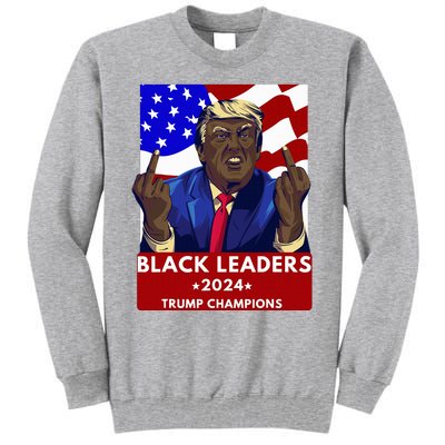 Celebrate Black Leaders 2024 Trump Champions Dark Maga 2024 Tall Sweatshirt