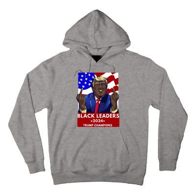 Celebrate Black Leaders 2024 Trump Champions Dark Maga 2024 Tall Hoodie