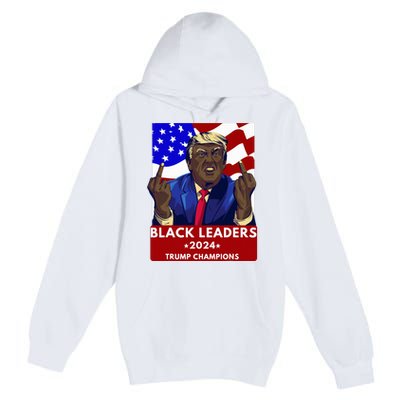 Celebrate Black Leaders 2024 Trump Champions Dark Maga 2024 Premium Pullover Hoodie