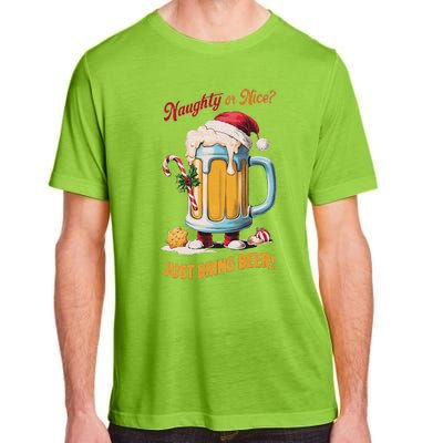 Christmas Beer Lover Naughty Or Nice Just Bring Beer Winter Adult ChromaSoft Performance T-Shirt