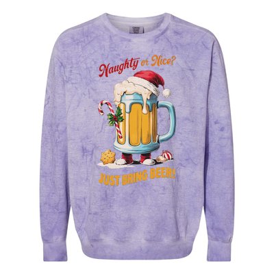 Christmas Beer Lover Naughty Or Nice Just Bring Beer Winter Colorblast Crewneck Sweatshirt