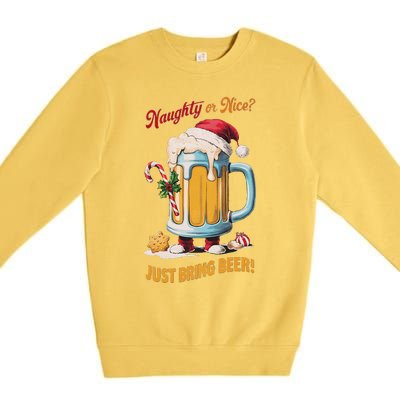 Christmas Beer Lover Naughty Or Nice Just Bring Beer Winter Premium Crewneck Sweatshirt