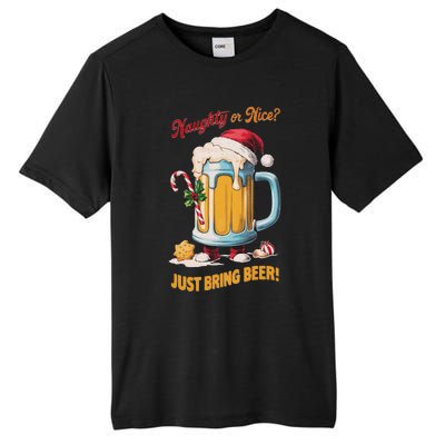 Christmas Beer Lover Naughty Or Nice Just Bring Beer Winter Tall Fusion ChromaSoft Performance T-Shirt