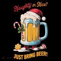 Christmas Beer Lover Naughty Or Nice Just Bring Beer Winter 16 in Basic Backpack