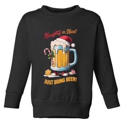 Christmas Beer Lover Naughty Or Nice Just Bring Beer Winter Toddler Sweatshirt