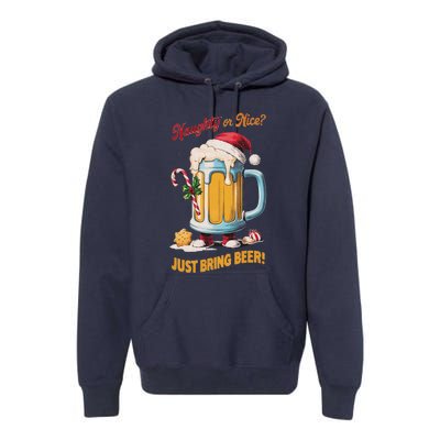 Christmas Beer Lover Naughty Or Nice Just Bring Beer Winter Premium Hoodie