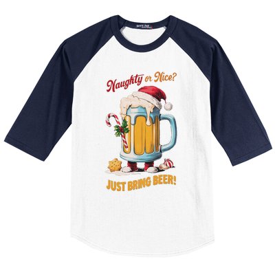 Christmas Beer Lover Naughty Or Nice Just Bring Beer Winter Baseball Sleeve Shirt