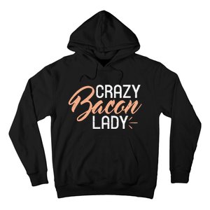 Crazy Bacon Lady Bacon Lover Hoodie