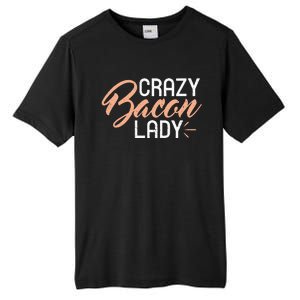 Crazy Bacon Lady Bacon Lover Tall Fusion ChromaSoft Performance T-Shirt