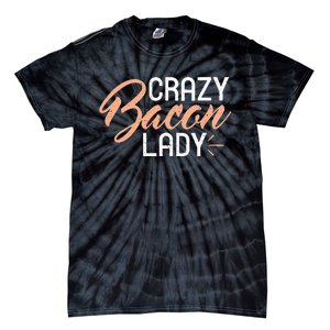 Crazy Bacon Lady Bacon Lover Tie-Dye T-Shirt