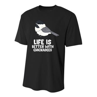 Chickadee Bird Life Is Better With Blackcapped Chickadees Youth Performance Sprint T-Shirt