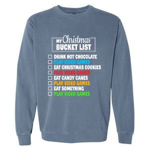 Christmas Bucket List Gamer Video Games Xmas Cool Gift Garment-Dyed Sweatshirt