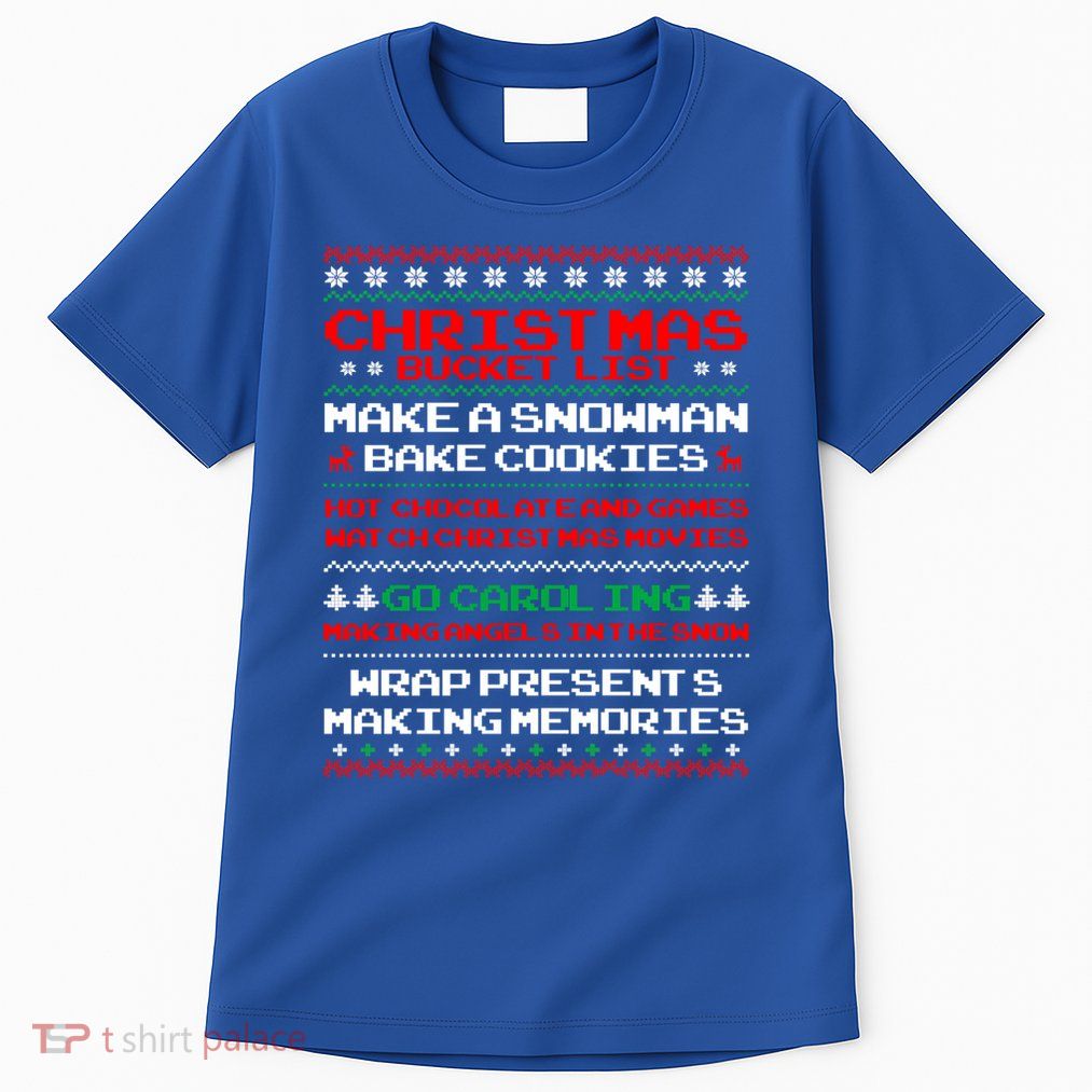 Christmas Bucket List Make Snow Bake Cookies Cool Gift Tall T-Shirt