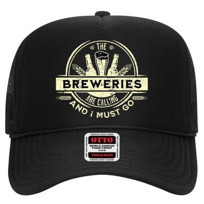 Craft Beer Lover Craft Breweries Are Calling And I Must Go High Crown Mesh Back Trucker Hat