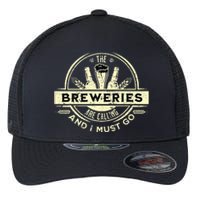 Craft Beer Lover Craft Breweries Are Calling And I Must Go Flexfit Unipanel Trucker Cap