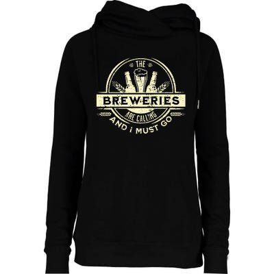 Craft Beer Lover Craft Breweries Are Calling And I Must Go Womens Funnel Neck Pullover Hood