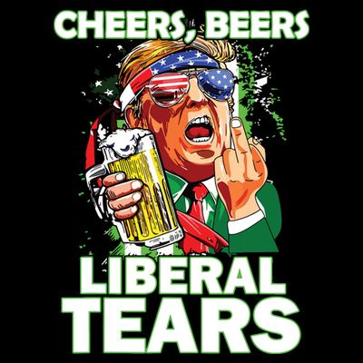 Cheers Beers Liberal Tears Trump Holding Beer Patricks Day T-Shirt