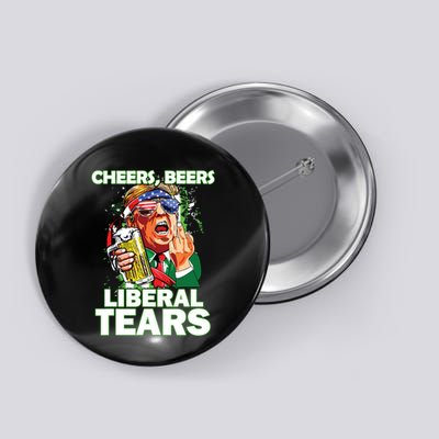 Cheers Beers Liberal Tears Trump Holding Beer Patricks Day Button