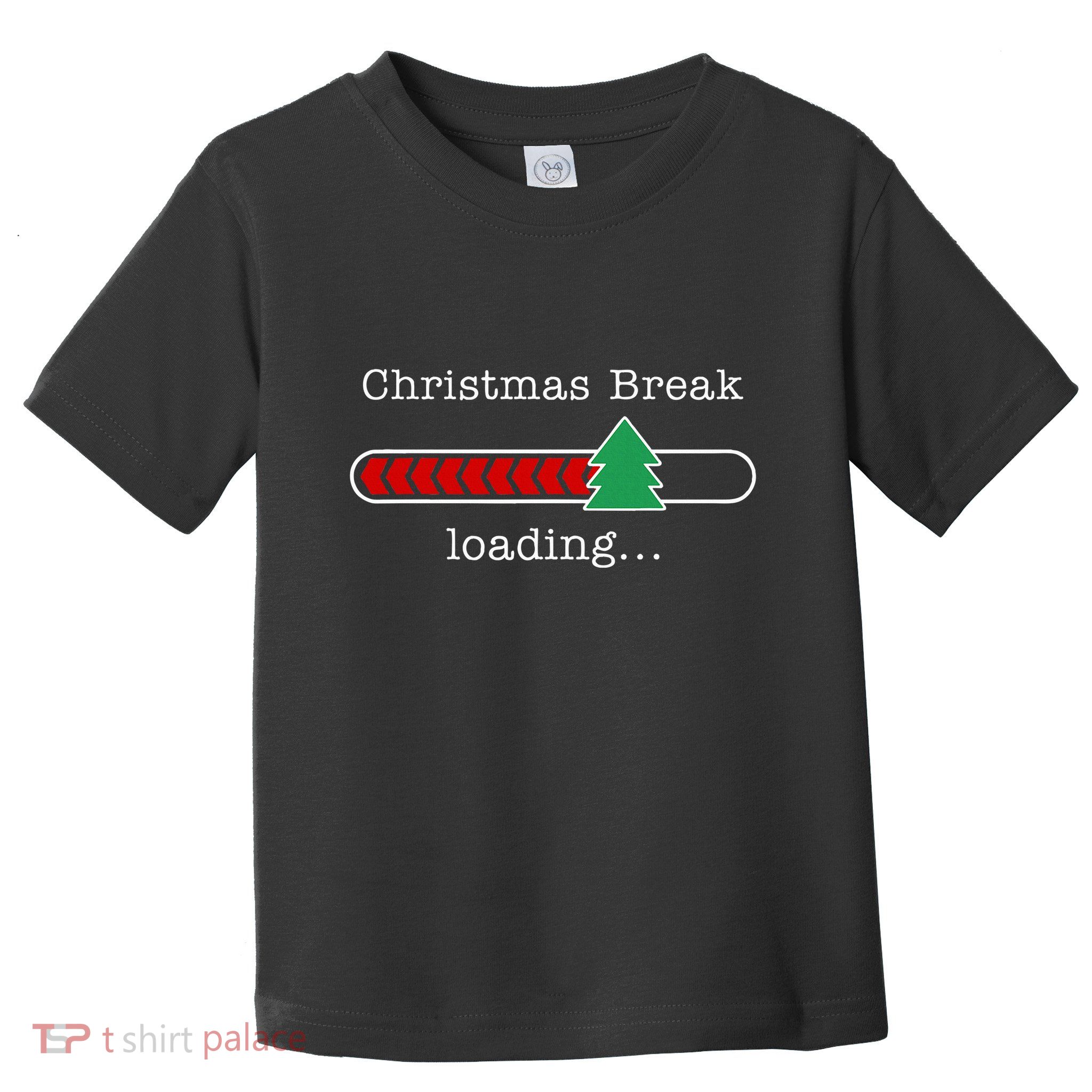 Christmas Break Loading Funny Xmas Holiday Teachers Toddler T-Shirt