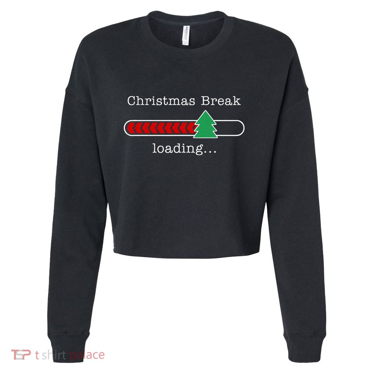 Christmas Break Loading Funny Xmas Holiday Teachers Cropped Pullover Crew