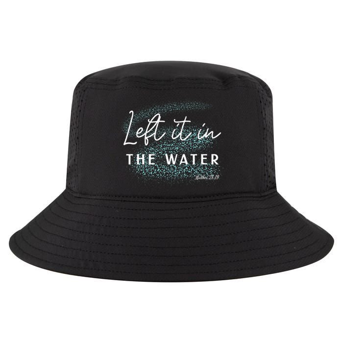 Christian Baptism Left It In The Water Matthew 2819 Cool Comfort Performance Bucket Hat