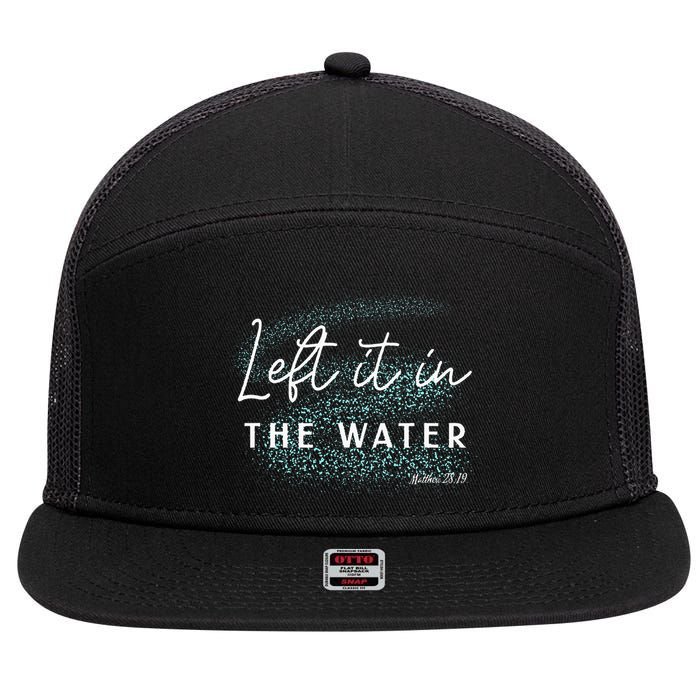 Christian Baptism Left It In The Water Matthew 2819 7 Panel Mesh Trucker Snapback Hat