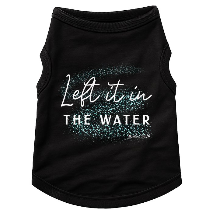 Christian Baptism Left It In The Water Matthew 2819 Doggie Tank