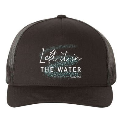 Christian Baptism Left It In The Water Matthew 2819 Yupoong Adult 5-Panel Trucker Hat