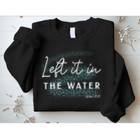 Christian Baptism Left It In The Water Matthew 2819 Sweatshirt