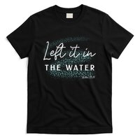 Christian Baptism Left It In The Water Matthew 2819 T-Shirt